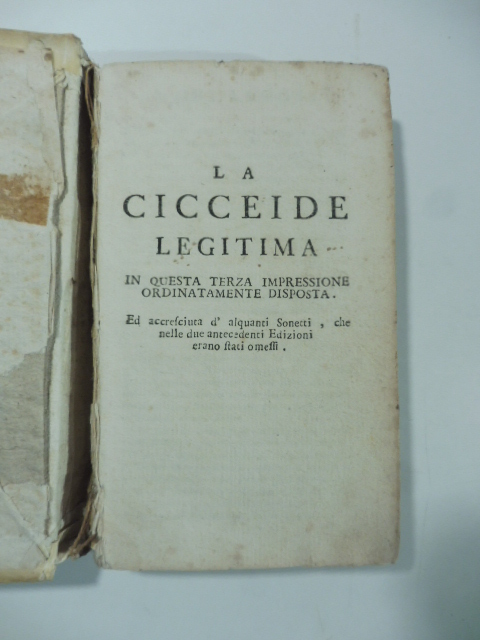 La cicceide legittima. In questa terza impressione ordinatamente disposta ed accresciuta d'alquanti sonetti che nelle due antecedenti edizioni erano stati omessi